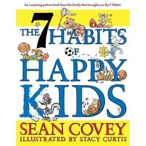 The 7 Habits of Happy Kids -- Sean Covey